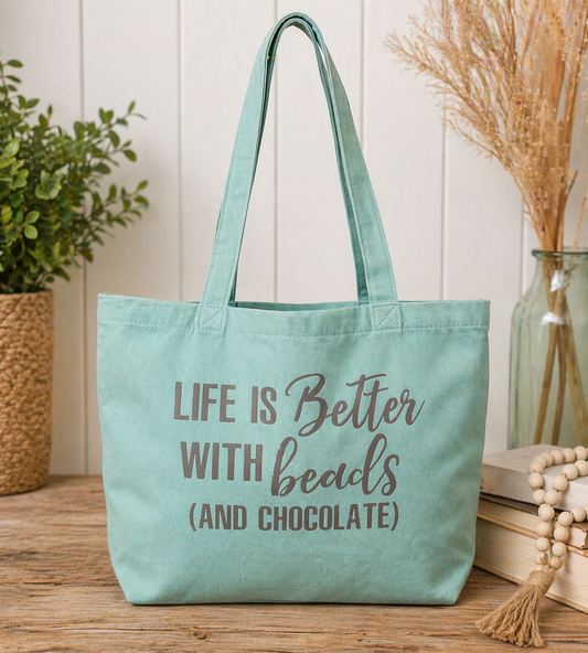 “Life Is Better With Beads (and Chocolate)” Canvas Tote Bag – Large Bead Lover Gift